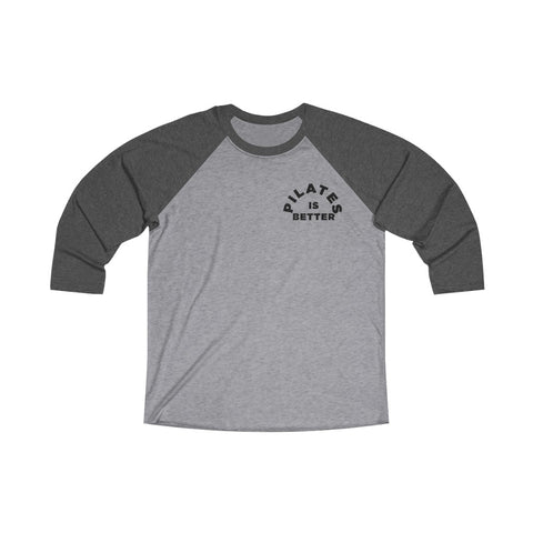 Pilates Is Better 3/4 Raglan Tee